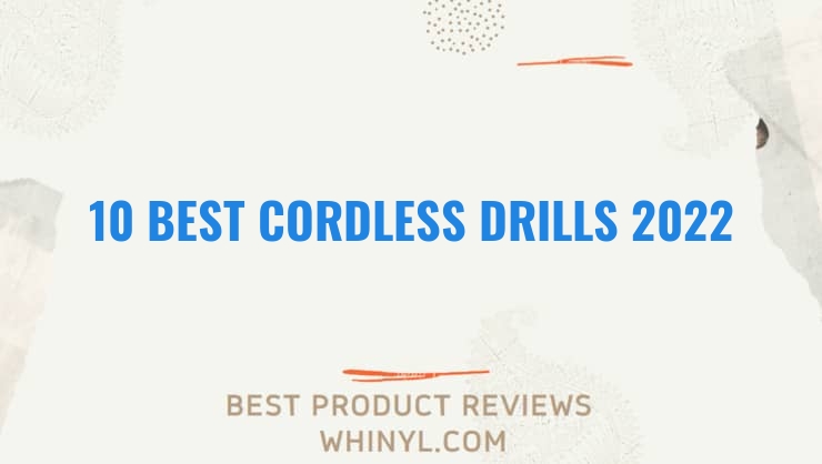 10 best cordless drills 2022 376