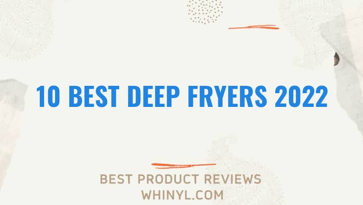 10 best deep fryers 2022 414