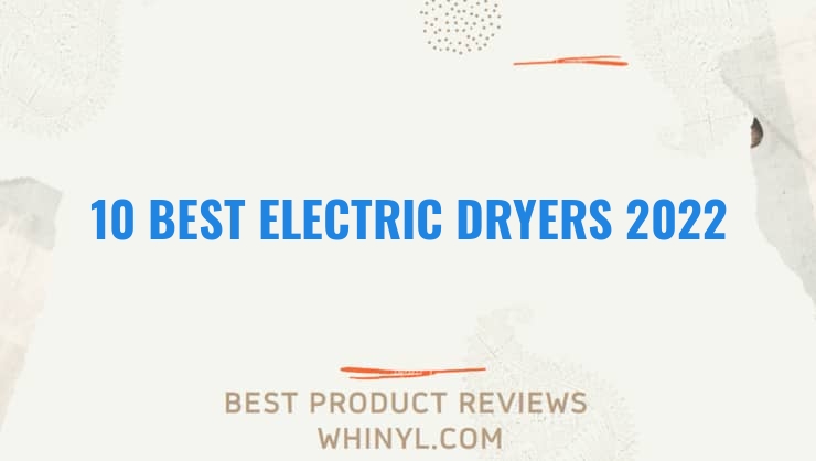 10 best electric dryers 2022 302