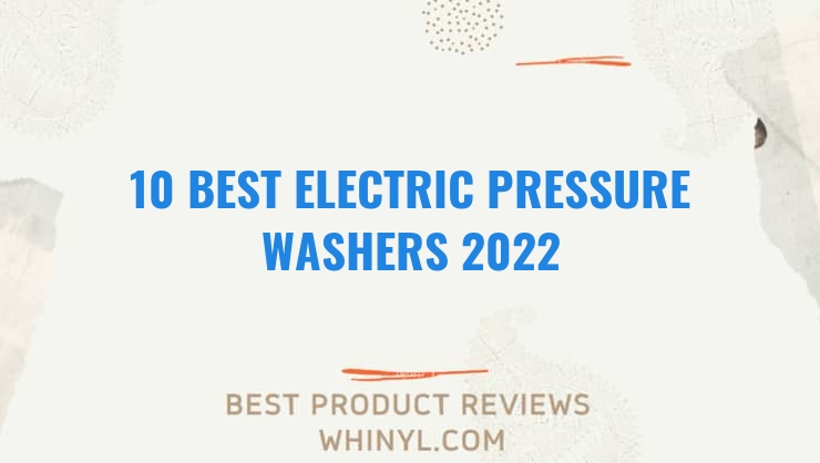 10 best electric pressure washers 2022 248
