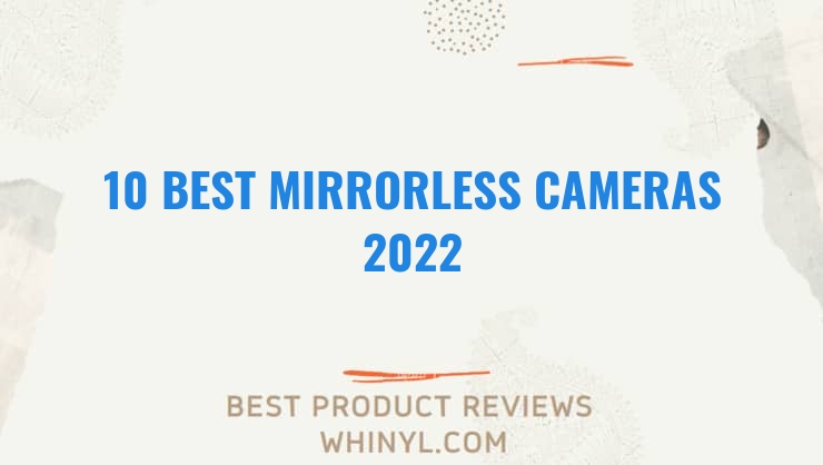 10 best mirrorless cameras 2022 399