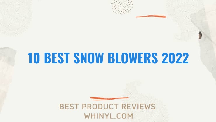 10 best snow blowers 2022 378