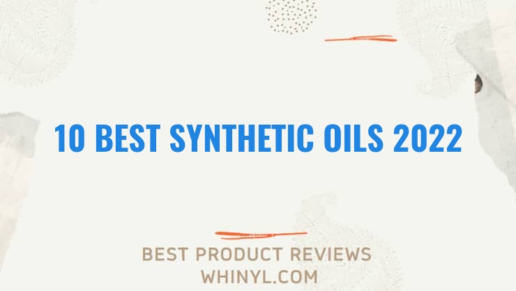10 best synthetic oils 2022 406