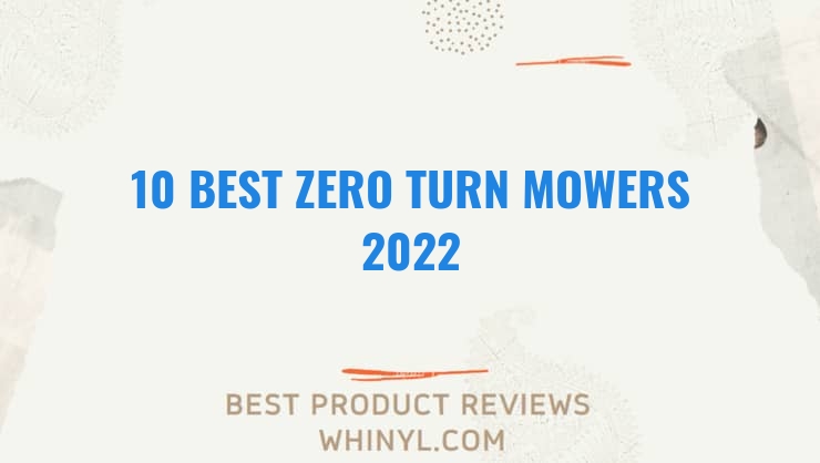 10 best zero turn mowers 2022 345