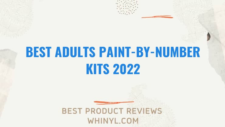 best adults paint by number kits 2022 7978
