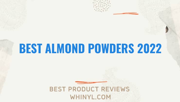 best almond powders 2022 6007