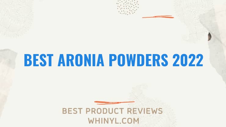 best aronia powders 2022 5991