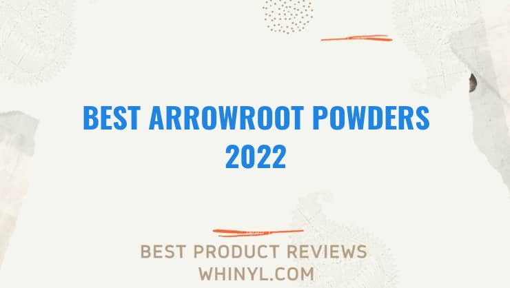 best arrowroot powders 2022 5989
