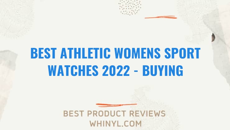 best athletic womens sport watches 2022 buying guide 682