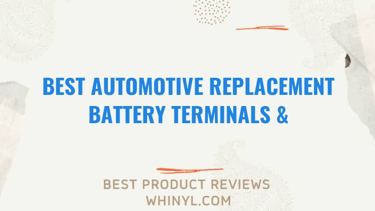 best automotive replacement battery terminals ends 2022 4009
