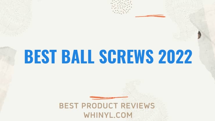 best ball screws 2022 7944