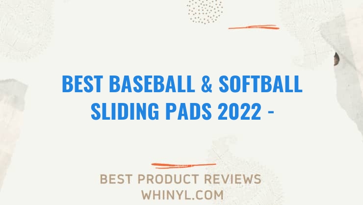 best baseball softball sliding pads 2022 buying guide 1304