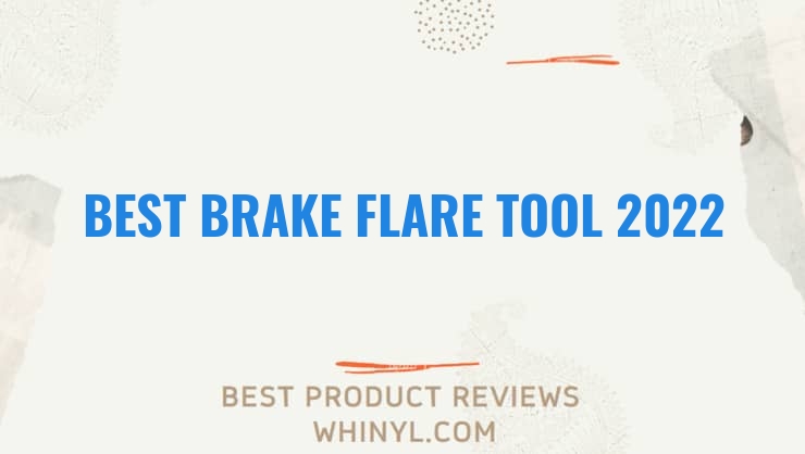 best brake flare tool 2022 7878