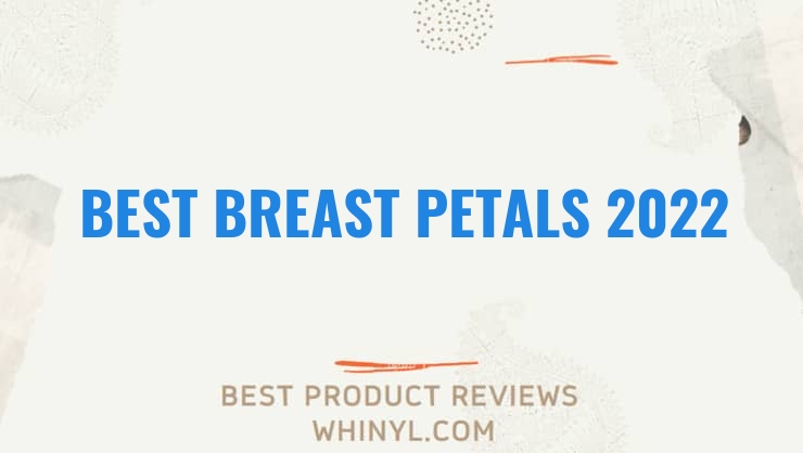best breast petals 2022 8306
