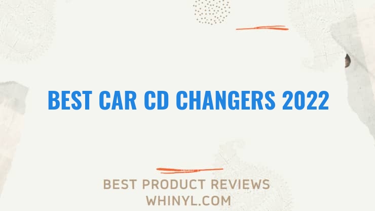 best car cd changers 2022 7958