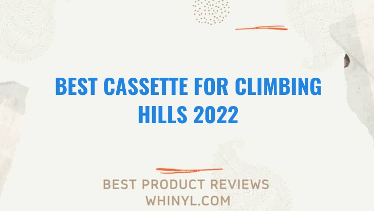best cassette for climbing hills 2022 11545