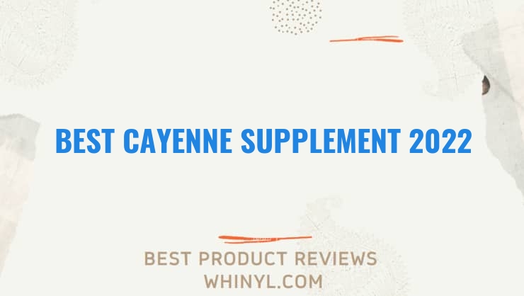 best cayenne supplement 2022 8531