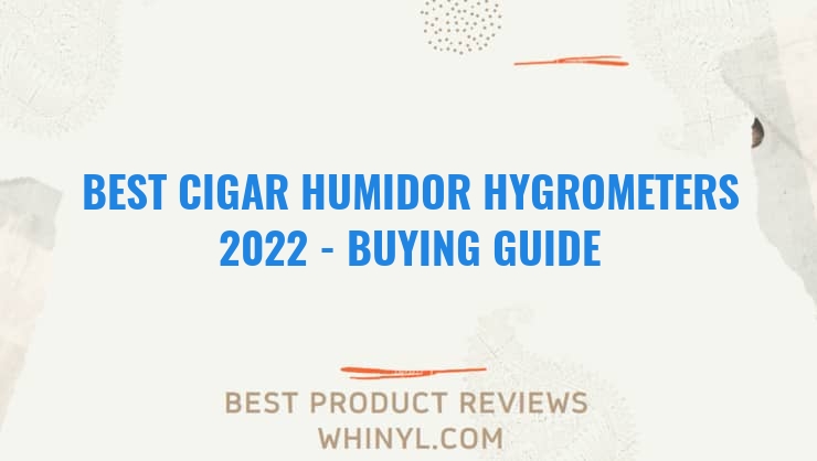 best cigar humidor hygrometers 2022 buying guide 1384