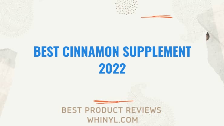 best cinnamon supplement 2022 8539