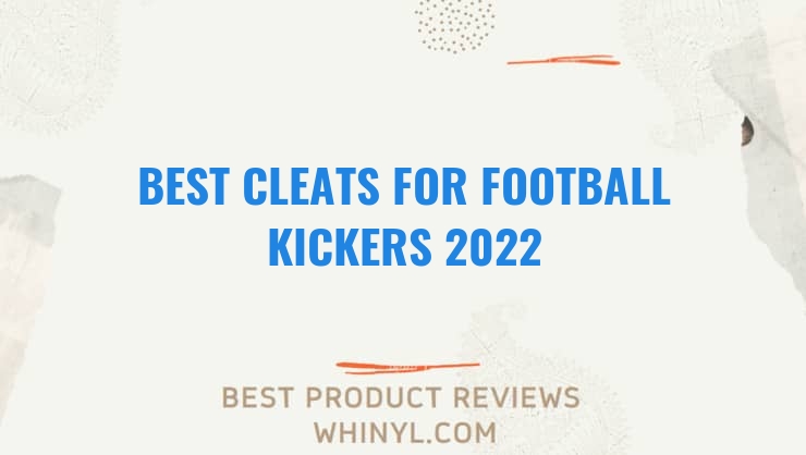 best cleats for football kickers 2022 7436
