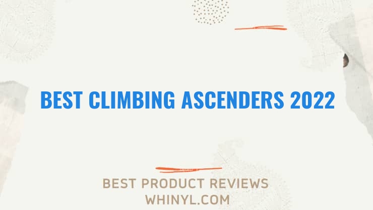 best climbing ascenders 2022 11552