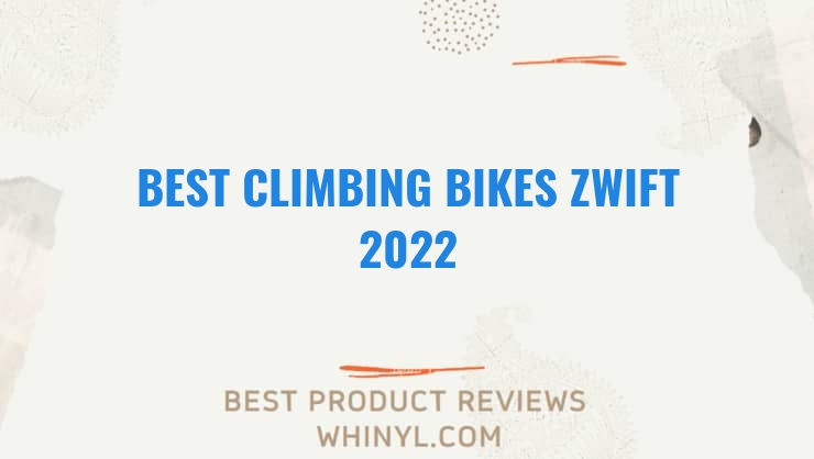 best climbing bikes zwift 2022 11555