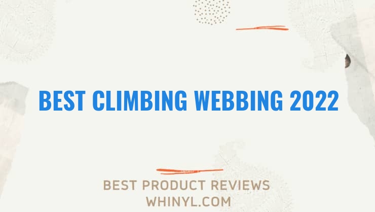 best climbing webbing 2022 8398