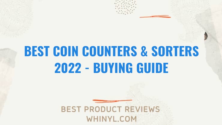 best coin counters sorters 2022 buying guide 1390