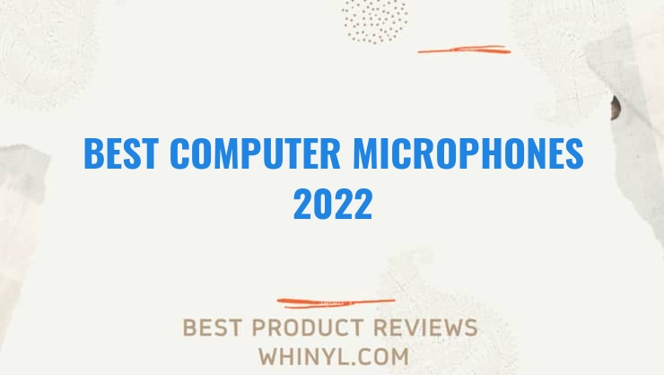 best computer microphones 2022 8304