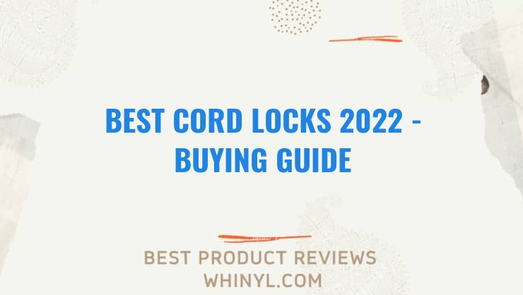 best cord locks 2022 buying guide 848