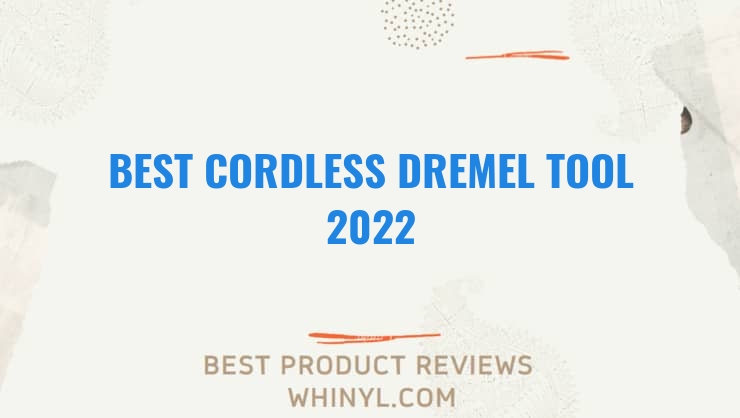 best cordless dremel tool 2022 7873