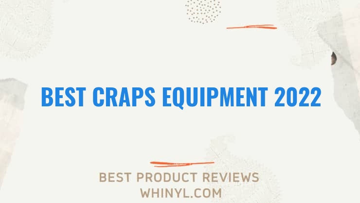 best craps equipment 2022 8476
