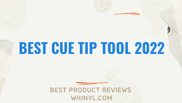 best cue tip tool 2022 7875