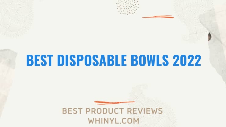 best disposable bowls 2022 1711