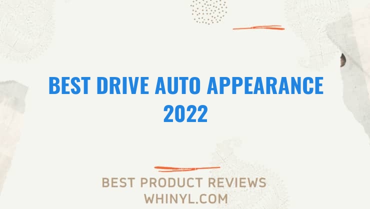 best drive auto appearance 2022 8448