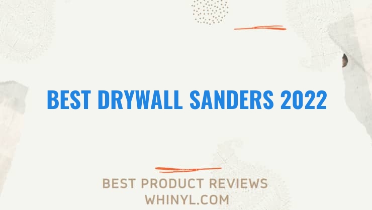 best drywall sanders 2022 534