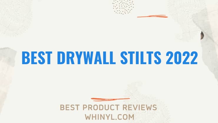 best drywall stilts 2022 7979