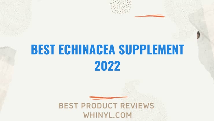 best echinacea supplement 2022 8545