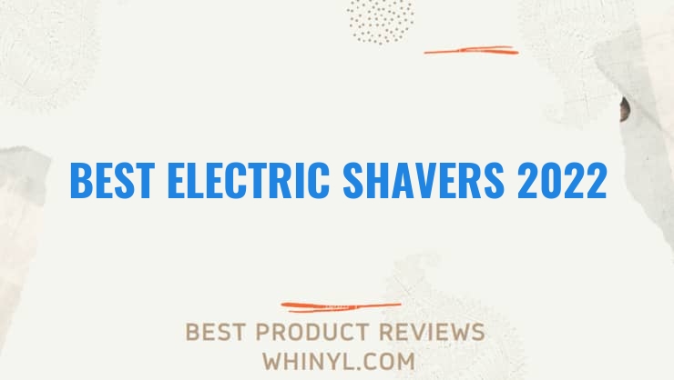 best electric shavers 2022 8134