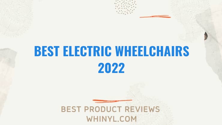 best electric wheelchairs 2022 8507