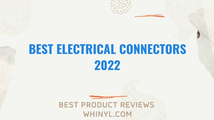 best electrical connectors 2022 8172