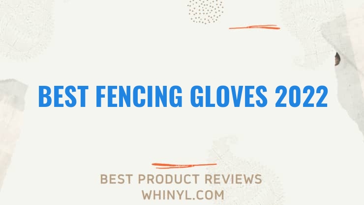 best fencing gloves 2022 8271