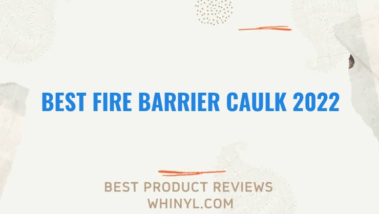 best fire barrier caulk 2022 7977