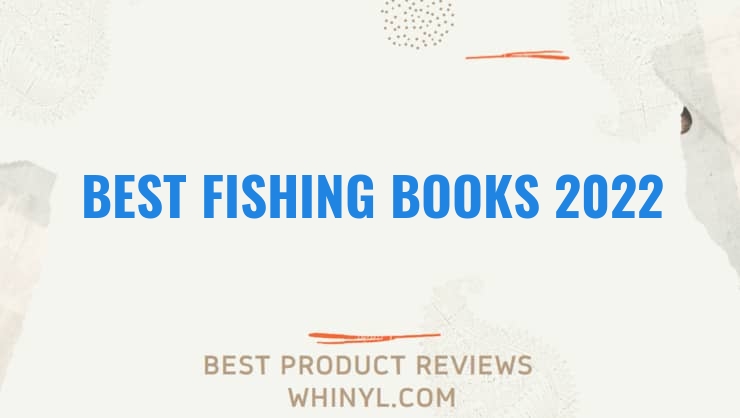 best fishing books 2022 6779