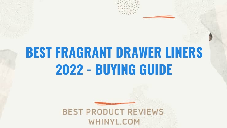 best fragrant drawer liners 2022 buying guide 1212