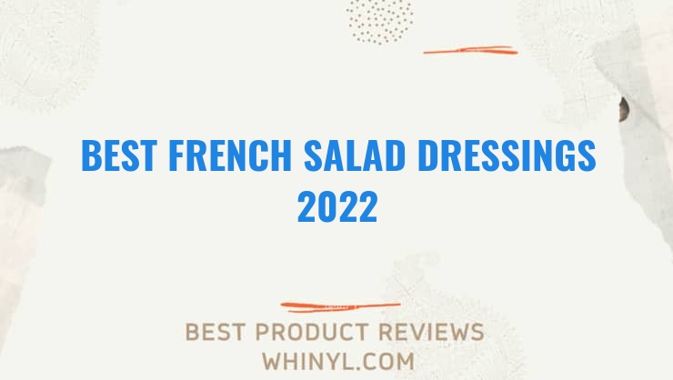 best french salad dressings 2022 8357
