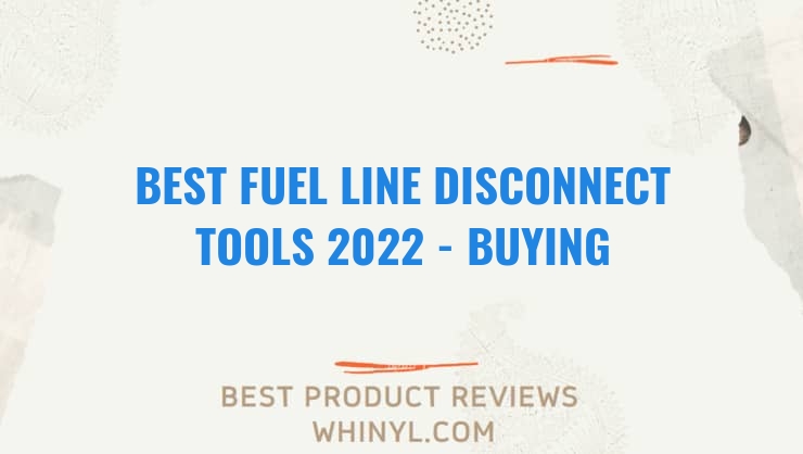 best fuel line disconnect tools 2022 buying guide 1280