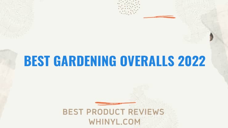 best gardening overalls 2022 7579