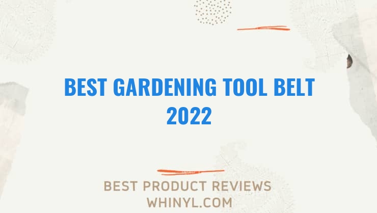 best gardening tool belt 2022 7569