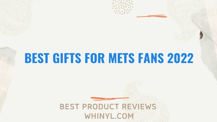 best gifts for mets fans 2022 7673